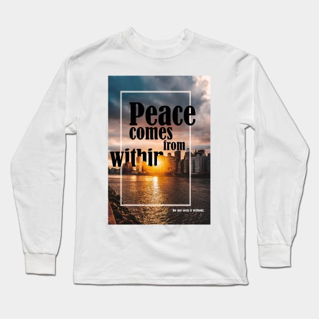 Peace comes from within Long Sleeve T-Shirt by Angeli Library